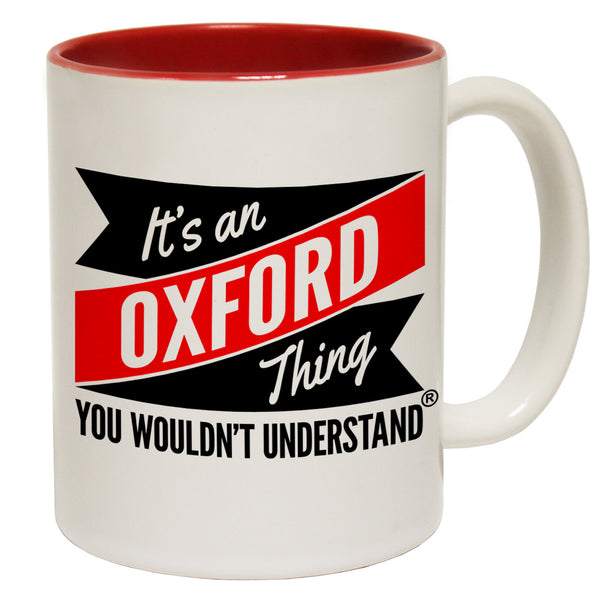 New It's An Oxford Thing You Wouldn't Understand Ceramic Slogan Cup