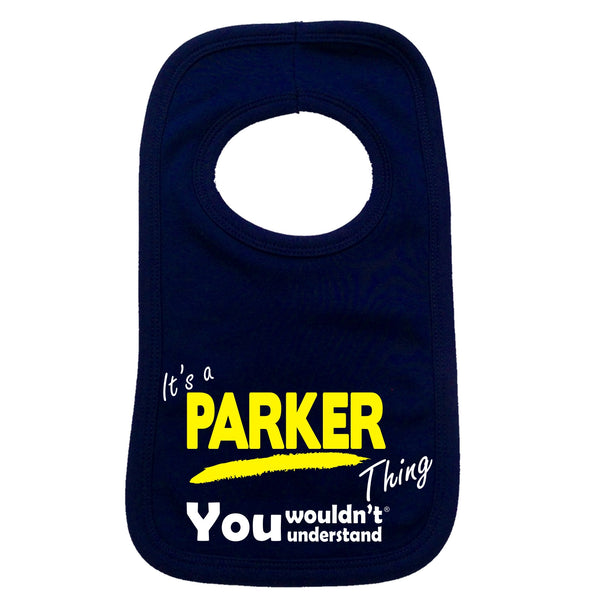 It's A Parker Thing You Wouldn't Understand Baby Bib