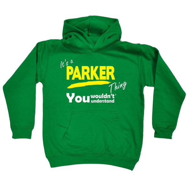 It's A Parker Thing You Wouldn't Understand KIDS HOODIE AGES 1 - 13