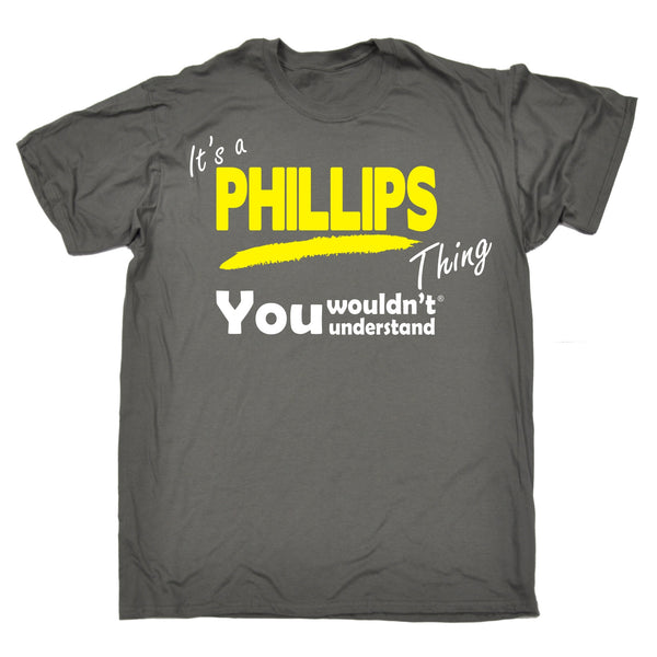 It's A Phillips Thing You Wouldn't Understand T-SHIRT