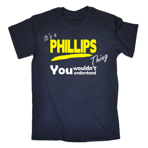 It's A Phillips Thing You Wouldn't Understand T-SHIRT