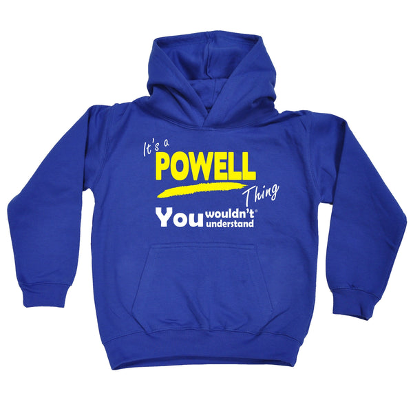 It's A Powell Thing You Wouldn't Understand KIDS HOODIE AGES 1 - 13