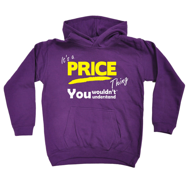 It's A Price Thing You Wouldn't Understand KIDS HOODIE AGES 1 - 13