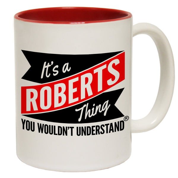 New It's A Roberts Thing You Wouldn't Understand Ceramic Slogan Cup