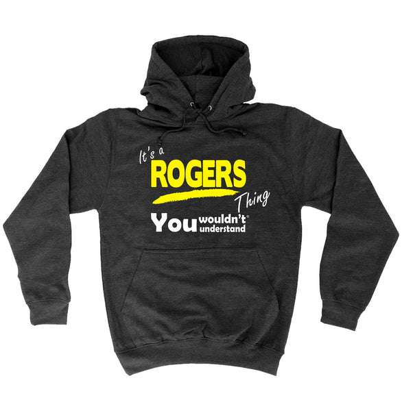 It's A Rogers Thing You Wouldn't Understand - HOODIE