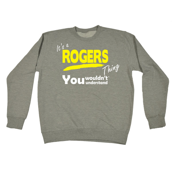 It's A Rogers Thing You Wouldn't Understand - SWEATSHIRT
