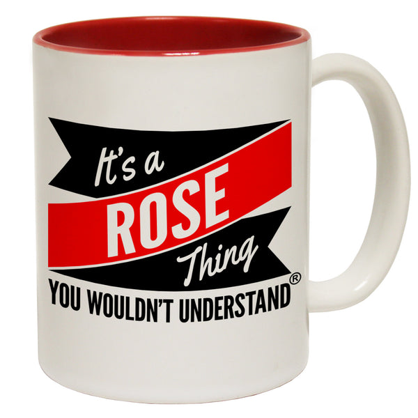 New It's A Rose Thing You Wouldn't Understand Ceramic Slogan Cup