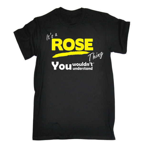 It's A Rose Thing You Wouldn't Understand T-SHIRT