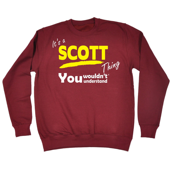 It's A Scott Thing You Wouldn't Understand - SWEATSHIRT