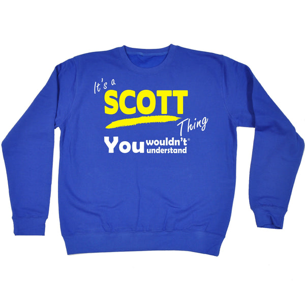 It's A Scott Thing You Wouldn't Understand - SWEATSHIRT