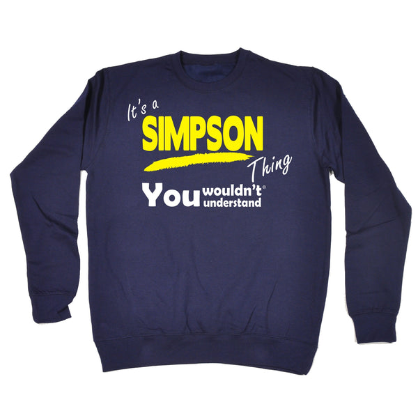 It's A Simpson Thing You Wouldn't Understand - SWEATSHIRT