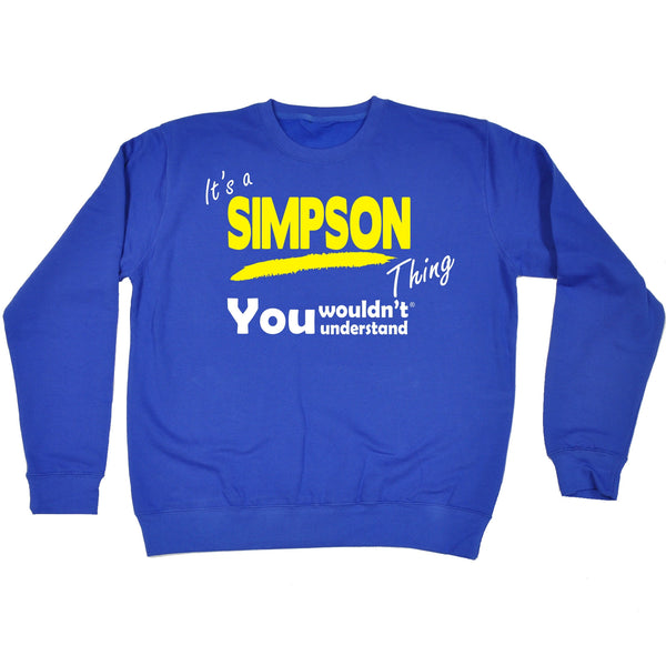 It's A Simpson Thing You Wouldn't Understand - SWEATSHIRT