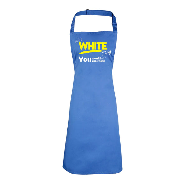 It's A White Thing You Wouldn't Understand HEAVYWEIGHT APRON