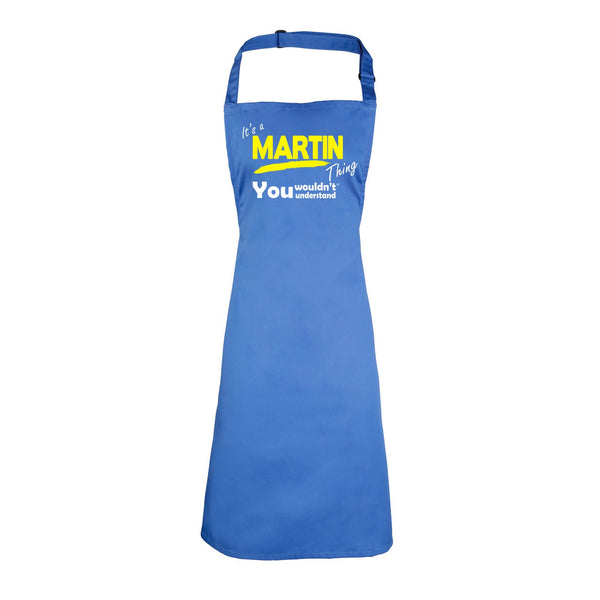 It's A Martin Thing You Wouldn't Understand HEAVYWEIGHT APRON