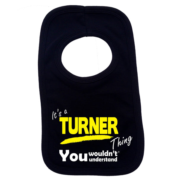 It's A Turner Thing You Wouldn't Understand Baby Bib