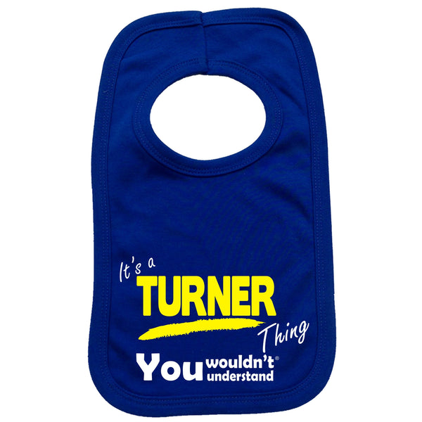 It's A Turner Thing You Wouldn't Understand Baby Bib