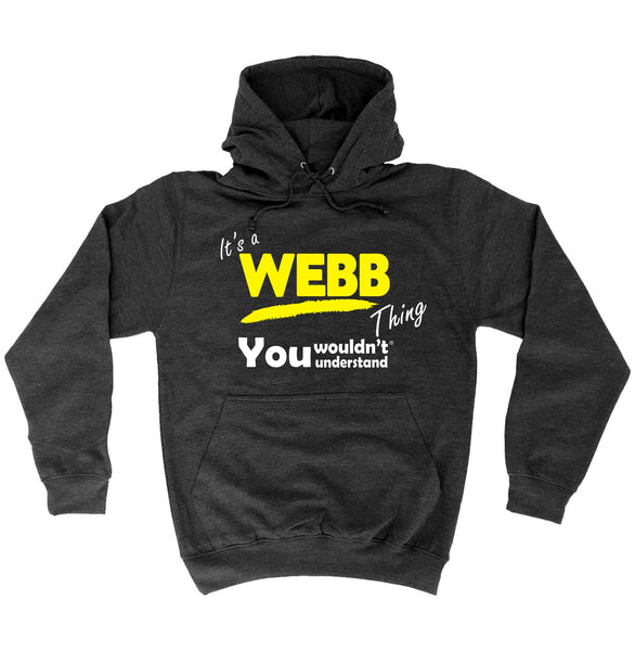 It's A Webb Thing You Wouldn't Understand - HOODIE