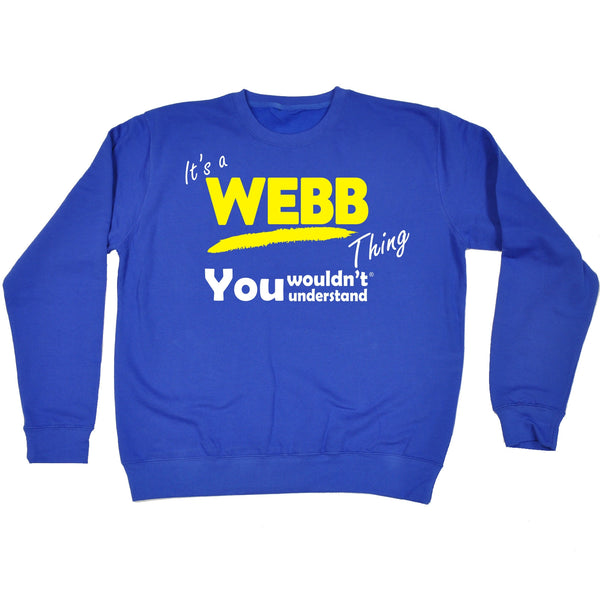 It's A Webb Thing You Wouldn't Understand - SWEATSHIRT