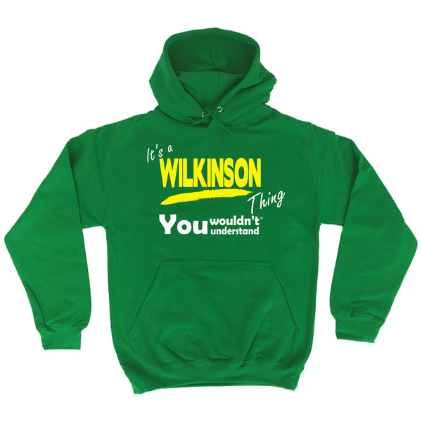 It's A Wilkinson Thing You Wouldn't Understand - HOODIE