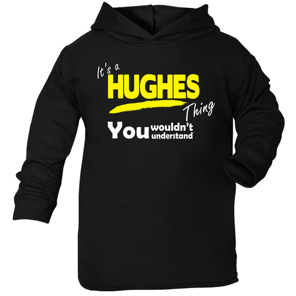 It's A Hughes Thing You Wouldn't Understand TODDLERS COTTON HOODIE