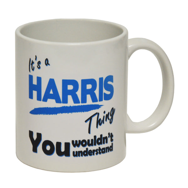 It's A Harris Thing - Surname - Ceramic Cup Mug