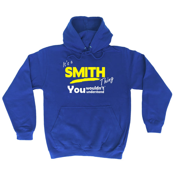 It's A Smith Thing You Wouldn't Understand - HOODIE