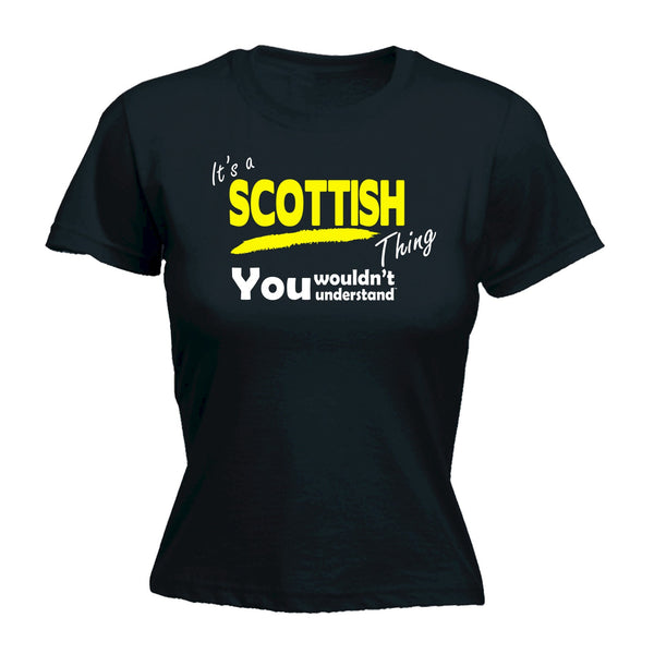 It's A Scottish Thing You Wouldn't Understand - FITTED T-SHIRT