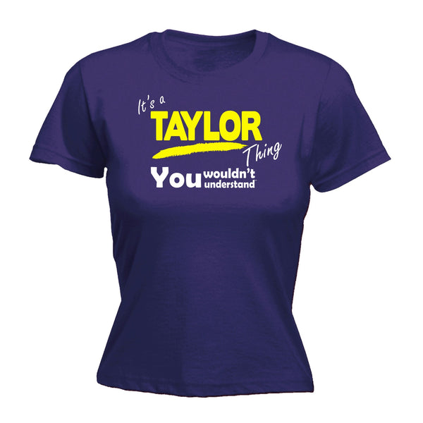 It's A Taylor Thing You Wouldn't Understand - FITTED T-SHIRT
