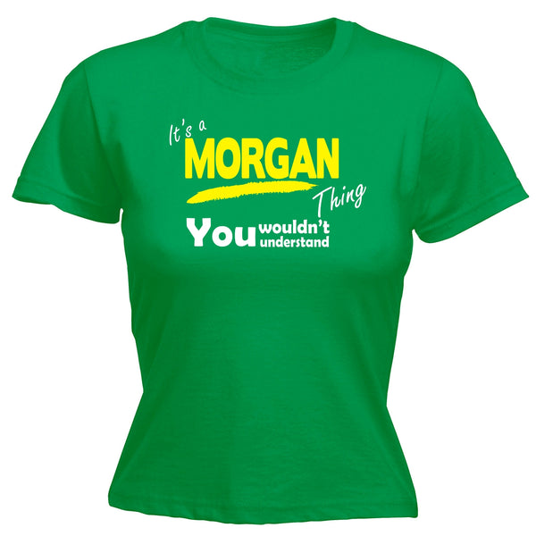It's A Morgan Thing You Wouldn't Understand - FITTED T-SHIRT