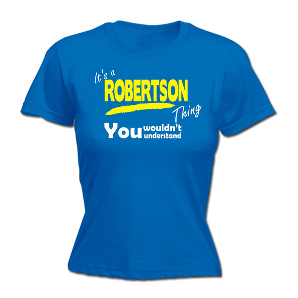 It's A Robertson Thing You Wouldn't Understand - FITTED T-SHIRT