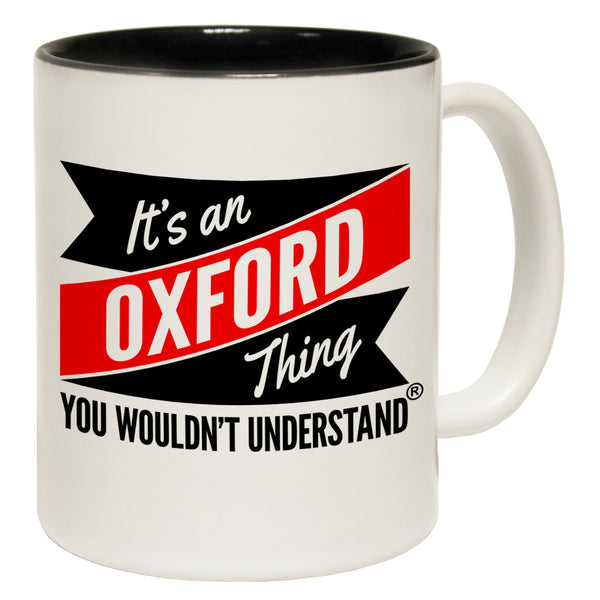 New It's An Oxford Thing You Wouldn't Understand Ceramic Slogan Cup