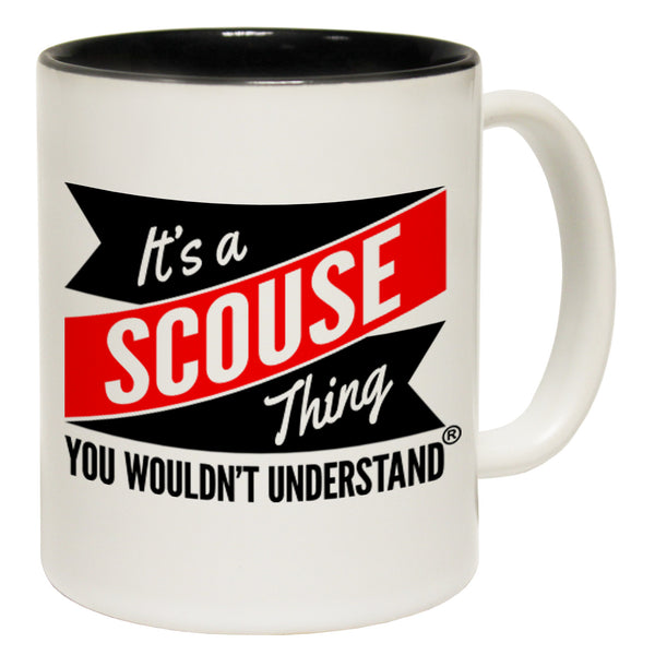 New It's A Scouse Thing You Wouldn't Understand Ceramic Slogan Cup