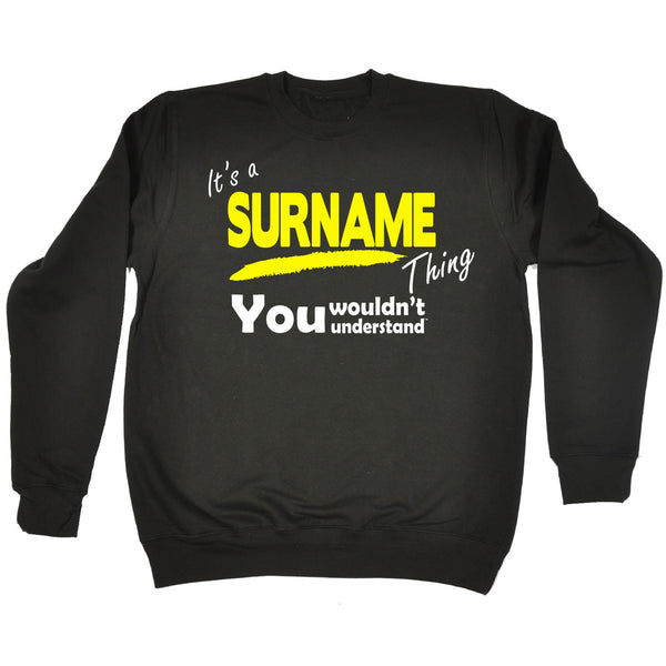 Custom Surname Thing You Wouldn't Understand Sweatshirt