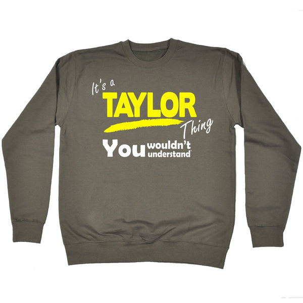 It's A Taylor Thing You Wouldn't Understand - SWEATSHIRT