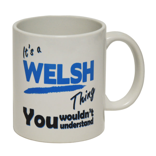 It's A Welsh Thing - Surname Wales Region - Ceramic Cup Mug