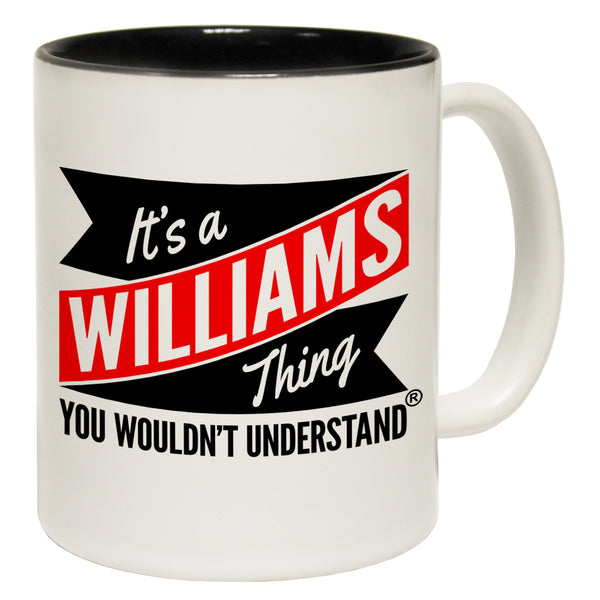 New It's A Williams Thing You Wouldn't Understand Ceramic Slogan Cup
